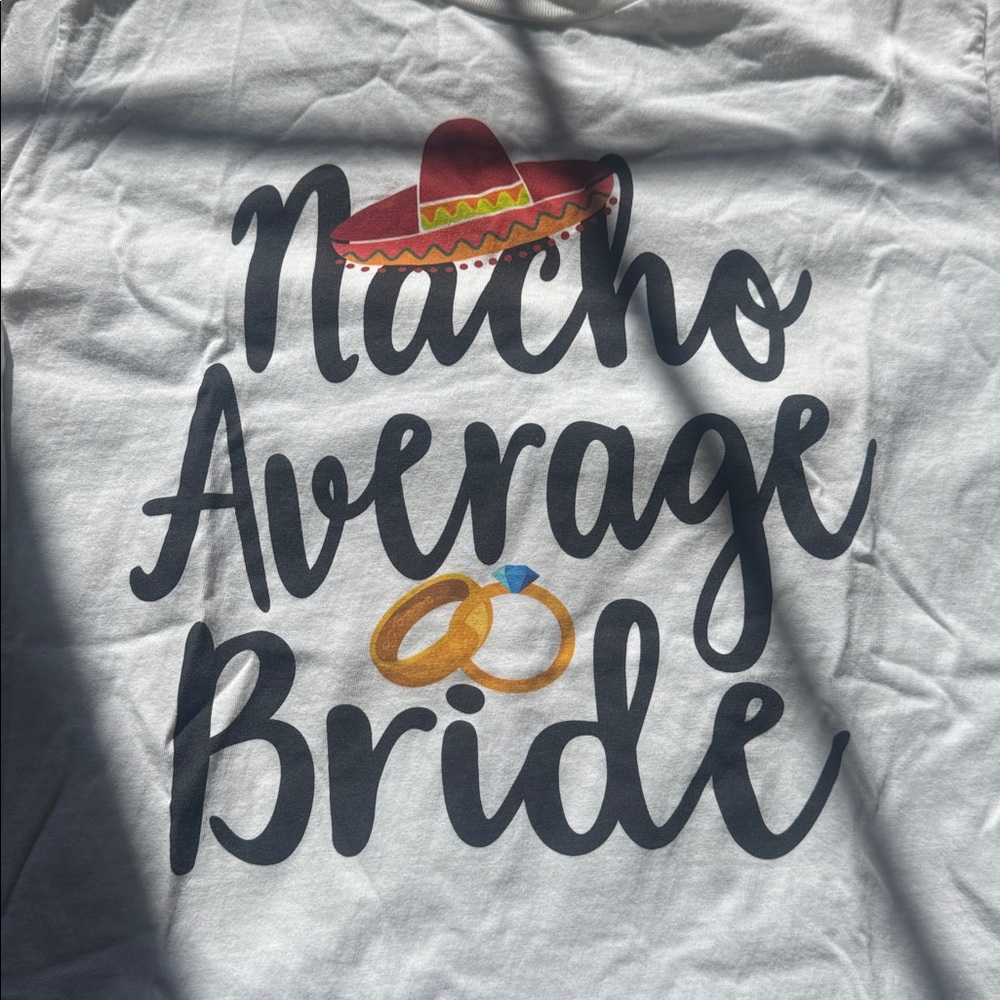 Nacho Average Bride White Graphic Tee (bridal graphic)